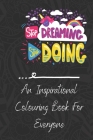 An Inspirational Colouring Book For Everyone: A Motivational Adult Coloring Book with Inspiring Quotes and Positive Affirmations By Be Fine Books Cover Image