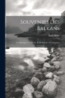 Souvenirs Des Balkans: De Salonique À Belgrade, Et Du Danube À L'adriatique By René Millet Cover Image