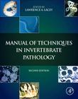 Manual of Techniques in Invertebrate Pathology By Lawrence A. Lacey (Editor) Cover Image