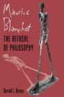 Maurice Blanchot: The Refusal of Philosophy By Gerald L. Bruns Cover Image