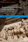 Representing the Dynasty in Flavian Rome: The Case of Josephus' Jewish War (Oxford Classical Monographs) By Jonathan Davies Cover Image