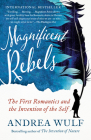 Magnificent Rebels: The First Romantics and the Invention of the Self Cover Image