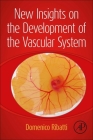 New Insights on the Development of the Vascular System By Domenico Ribatti Cover Image