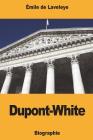 Dupont-White By Emile De Laveleye Cover Image