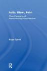 Aalto, Utzon, Fehn: Three Paradigms of Phenomenological Architecture By Roger Tyrrell Cover Image