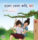Let's play, Mom! (Bengali Children's Book) Cover Image