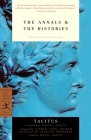 The Annals & The Histories (Modern Library Classics) By Tacitus, Shelby Foote (Introduction by), Moses Hadas (Editor), Alfred Church (Translated by), William Brodribb (Translated by) Cover Image