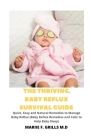 The Thriving, Baby Reflux Survival Guide: Quick, Easy and Natural Remedies to Manage Baby Reflux (Baby Reflux Remedies and Colic to Help Baby By Mariie F. Grills M. D. Cover Image