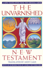 The Unvarnished New Testament: A New Translation From The Original Greek Cover Image