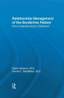 Relationship Management of the Borderline Patient: From Understanding to Treatment By David L. Dawson (Editor), Harriet L. MacMillan (Editor) Cover Image