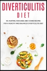 Diverticulitis Diet: 40+ Muffins, Pancakes and Cookie recipes for a healthy and balanced Diverticulitis diet Cover Image