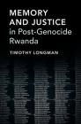 Memory and Justice in Post-Genocide Rwanda Cover Image