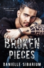 Broken Pieces By Danielle Sibarium, Missy Borucki (Editor), Ct Cover Creations (Cover Design by) Cover Image