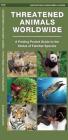 Threatened Animals Worldwide: A Folding Pocket Guide to Familiar Species Cover Image
