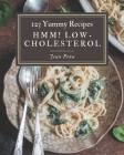 Hmm! 123 Yummy Low-Cholesterol Recipes: Discover Yummy Low-Cholesterol Cookbook NOW! By Jean Pena Cover Image