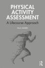Physical Activity Assessment: A Lifecourse Approach By Paul Innerd Cover Image