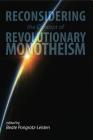 Reconsidering the Concept of Revolutionary Monotheism By Beate Pongratz-Leisten (Editor) Cover Image