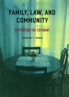 Family, Law, and Community: Supporting the Covenant By Margaret F. Brinig Cover Image