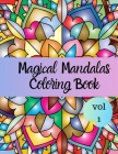 Magical Mandalas Coloring Book: Everyday mandalas coloring book for Adult Relaxation and Stress Management Coloring Book For Teens and adult unique 40 By Color Press Gift Store Cover Image