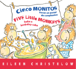 5 Little Monkeys Bake Birthday Cake/Cinco monitos hacen un pastel de cumpleanos: Bilingual English-Spanish (A Five Little Monkeys Story) Cover Image