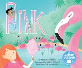 Pink (Sing Your Colors!) By Amanda Doering, Marco Bonatti (Illustrator), Drew Temperante (Producer) Cover Image