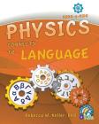 Physics Connects To Language By Rebecca W. Keller Cover Image