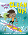 Rocket Says Clean Up! (Rocket Says...) By Nathan Bryon, Dapo Adeola (Illustrator) Cover Image