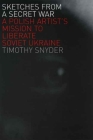 Sketches from a Secret War: A Polish Artist’s Mission to Liberate Soviet Ukraine By Timothy Snyder Cover Image