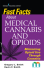 Fast Facts about Medical Cannabis and Opioids: Minimizing Opioid Use Through Cannabis Cover Image