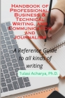 Handbook of Professional, Business & Technical Writing, and Communication and Journalism: A Reference Guide to all kinds of writing By Tulasi Acharya (Other) Cover Image