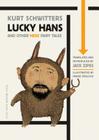 Lucky Hans and Other Merz Fairy Tales (Oddly Modern Fairy Tales #2) By Kurt Schwitters, Jack Zipes (Translator), Irvine Peacock (Illustrator) Cover Image