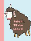 Fake It Til You Make It: Cute Unicorn Sheep College Ruled Composition Writing Notebook By Krazed Scribblers Cover Image