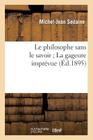 Le Philosophe Sans Le Savoir La Gageure Imprévue (Litterature) Cover Image