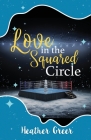 Love in the Squared Circle By Heather Greer Cover Image