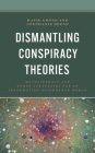 Dismantling Conspiracy Theories: Metaliteracy and other Strategies for an Information-Disordered World (Innovations in Information Literacy) By Katie Greer, Stephanie Beene Cover Image