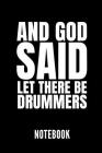 And God Said Let There Be Drummers Notebook: Geschenkidee Für Schlagzeug Spieler - Notizbuch Mit 110 Linierten Seiten - Format 6x9 Din A5 - Soft Cover By Drummer Publishing Cover Image