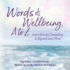 Words of Wellbeing, A to Z By Kate Vredevoogd, Miette Bennich (Artist) Cover Image