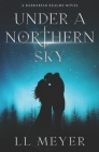 Under a Northern Sky By LL Meyer Cover Image