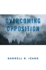 Overcoming Opposition: It Was God's Amazing Grace Cover Image