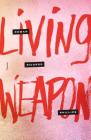 Living Weapon: Poems By Rowan Ricardo Phillips Cover Image