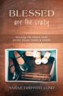 Blessed Are the Crazy: Breaking the Silence about Mental Illness, Family and Church (Young Clergy Women Project) Cover Image
