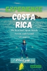 Experience Costa Rica: The Best Surf Spots, Beach Towns, and Coastal Adventures (A travel guide) By Julian Westacott Cover Image