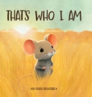 That's Who I Am By Ashley Broussard, Ashley Broussard (Illustrator) Cover Image