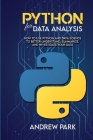 Python for Data Analysis: How to Use Python and Data Science to Better Understand, Summarize, and Investigate your Data Cover Image