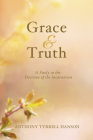 Grace & Truth By Anthony Tyrrell Hanson Cover Image