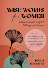 Wise Words for Women: Words to Soothe, Comfort, Challenge, and Inspire By Donna Lancaster Cover Image