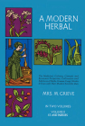 A Modern Herbal, Volume 2: The Medicinal, Culinary, Cosmetic and Economic Properties, Cultivation and Folk-Lore of Herbs, Grasses, Fungi Shrubs & By Margaret Grieve Cover Image