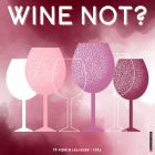Wine? Not 2024 12 X 12 Wall Calendar By Willow Creek Press Cover Image