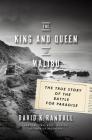 The King and Queen of Malibu: The True Story of the Battle for Paradise By David K. Randall Cover Image