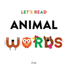 Let's Read Animal Words By Ji Lee, Ji Lee (Illustrator) Cover Image